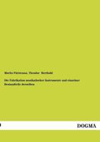 Die Fabrikation Musikalischer Instrumente Und Einzelner Bestandteile Derselben 3955076504 Book Cover