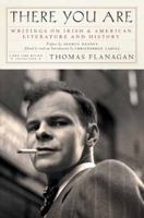 There You Are: Writings on Irish and American Literature and History 1590171063 Book Cover