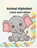 Animal Alphabet Trace and Colour book: Making Learning Fun B0G454G9DF Book Cover