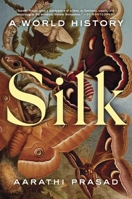 Silk: A World History 0063160250 Book Cover