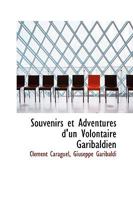 Souvenirs et Adventures d'un Volontaire Garibaldien 0469608099 Book Cover