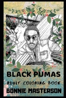 Black Pumas Adult Coloring Book: Legendary Retro Soul and Multiple Awards Winning Band Inspired Coloring Book for Adults (Black Pumas Books) 1697139663 Book Cover