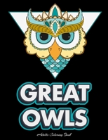 GREAT OWLS Adults Coloring Book: Owl Coloring Book For Adults Stress Relieving Designs, 70 Amazing Patterns, Coloring Book For Adults Relaxation. B083XX4JDZ Book Cover