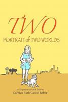 Two: Portrait of Two Worlds 1449564232 Book Cover