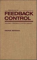 Feedback System Design, Volume 1, Principles of Feedback Control 0471821675 Book Cover