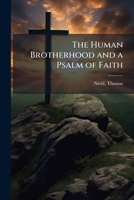 The Human Brotherhood and a Psalm of Faith B0FJV9HR9W Book Cover