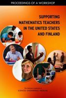 Supporting Mathematics Teachers in the United States and Finland: Proceedings of a Workshop 0309465893 Book Cover