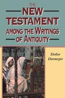The New Testament Amoung the Writings of Antiquity (Biblical Seminar) 0387255656 Book Cover