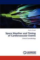 Space Weather and Timing of Cardiovascular Events: Clinical Cosmobiology 3659274135 Book Cover