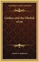 Goshen and the Obelisk of on 1425333591 Book Cover