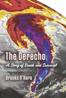 The Derecho: A Story of Death and Survival B0CRK8Q45R Book Cover