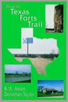 Along Texas Old Forts Trail 0929398165 Book Cover