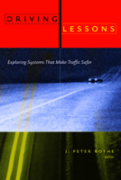 Driving Lessons: Exploring Systems That Make Traffic Safer 0888643705 Book Cover
