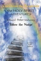 Tales from the Bright Side: the Holy Spirit Adventures of Edward Peter Mahoney B08HGLNLPQ Book Cover