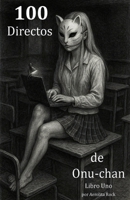100 Directos de Onu-chan (El Aroma del Anochecer) (Spanish Edition) B0FFGVJJYD Book Cover