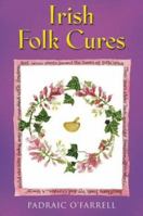 Irish Folk Cures 0717136175 Book Cover
