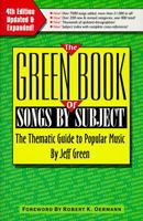 The Green Book of Songs by Subject: The Thematic Guide to Popular Music (Green Book of Songs by Subject (Paperback)) 0939735040 Book Cover