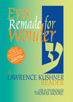Eyes Remade for Wonder: A Lawrence Kushner Reader (The Kushner Series) 1580230423 Book Cover