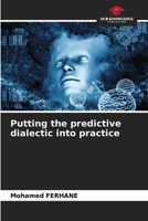 Putting the predictive dialectic into practice 6205898136 Book Cover