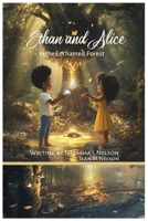 Ethan and Alice In the Enchanted Forest B0DX1Q5KR2 Book Cover