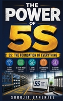 THE POWER OF 5S: 5S: The Foundation Of Everything B0H2LHSTBP Book Cover