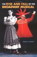 The Rise and Fall of the Broadway Musical 1555536239 Book Cover