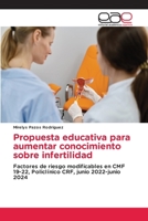 Propuesta educativa para aumentar conocimiento sobre infertilidad (Spanish Edition) 6208828368 Book Cover