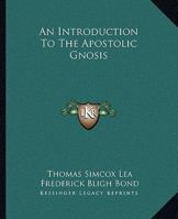 An Introduction To The Apostolic Gnosis 1425332633 Book Cover