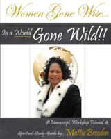 Women Gone Wise in a World Gone Wild 1490566082 Book Cover