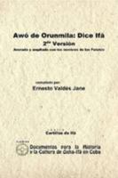 Awó De Orunmila: Dice Ifá. 2Da Versión.Anotada Y Ampliada Con Los Nombres De Los Patakin (Spanish Edition) 1257990187 Book Cover