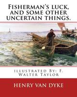Fisherman's Luck and Some Other Uncertain Things 1517525217 Book Cover