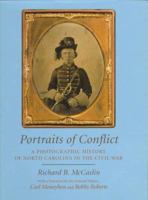 Portraits of Conflict: A Photographic History of North Carolina in the Civil War (Portraits of Conflict) 1557284547 Book Cover