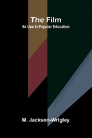 The film: Its use in popular education 9369870938 Book Cover