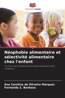 Néophobie alimentaire et sélectivité alimentaire chez l'enfant 6207306619 Book Cover