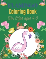 FLAMINGO Coloring Book For Kids Ages 4-8: Adorable Flamingo Designs To Color For Children, Girls Coloring Pages With Flamingo Illustrations B08M8RJJY9 Book Cover
