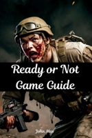 Ready or Not Game Guide: Unlock Every Mission, Dominate Every Room, and Lead Like a SWAT Veteran in Los Sueños B0FQPFZP6G Book Cover