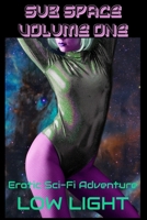 Sub Space Volume One: An Erotic Sci-Fi Adventure B0BQ9KTLBG Book Cover