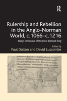 Rulership and Rebellion in the Anglo-Norman World, c 1066–c.1216: Essays in Honour of Professor Edmund King 0367879158 Book Cover