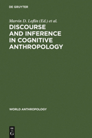 Discourse and Inference in Cognitive Anthropology: An Approach to Psychic Unity and Enculturation 9027976309 Book Cover