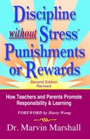 Discipline Without Stress Punishments or Rewards : How Teachers and Parents Promote Responsibility & Learning 0970060629 Book Cover