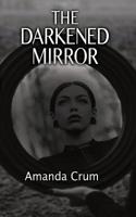 The Darkened Mirror 1946849529 Book Cover