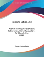 Poemata Latina Duo: Alterum Naufragium Ratis Castelli Rothsayensis, Alterum Speculatores Ad Urbem Jericho (1848) 1104199378 Book Cover