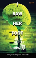 I Saw Her Foot 935458876X Book Cover