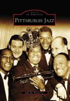 Pittsburgh Jazz (Images of America: Pennsylvania) 0738549800 Book Cover