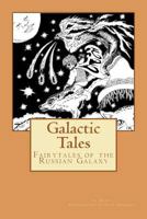 Galactic Tales (Bilingual edition): Tales from the Russian Galaxy 146993034X Book Cover