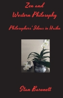 Zen and Western Philosophy: Philosophers' Ideas in Haiku B0C1275HCR Book Cover