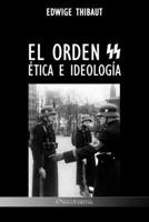 El Orden SS: Ética e Ideología (Spanish Edition) 1805403974 Book Cover
