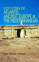 Lost Cities of Atlantis, Ancient Europe & the Mediterranean 0932813259 Book Cover