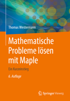 Mathematische Probleme lösen mit Maple: Ein Kurzeinstieg (German Edition) 3662605430 Book Cover