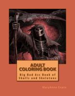 Adult Coloring Book: Big Book of Bad Ass Skulls 1548117331 Book Cover